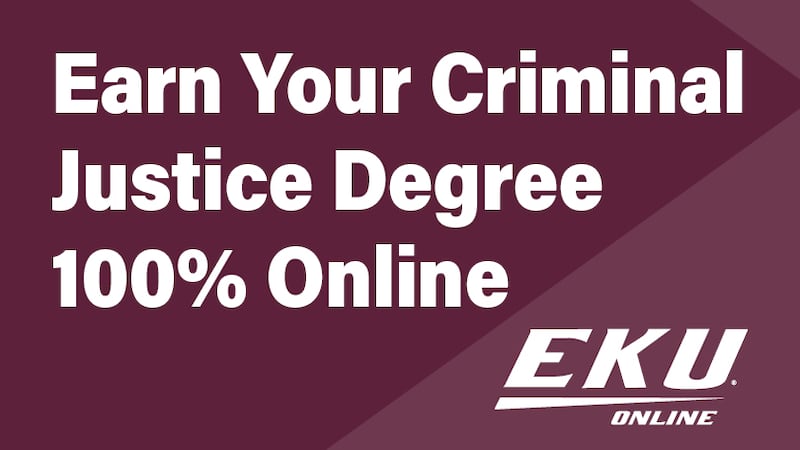Earn your criminal justice degree through Eastern Kentucky University.